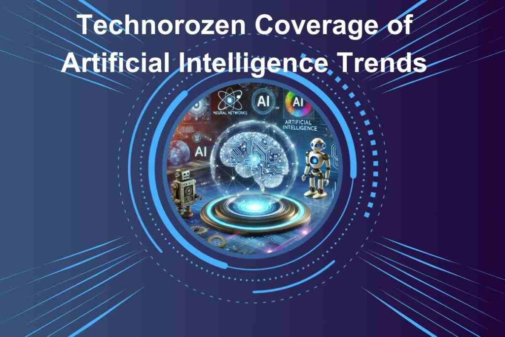 Technorozen Coverage of Artificial Intelligence Trends