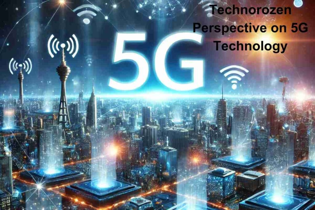 Technorozen Perspective on 5G Technology