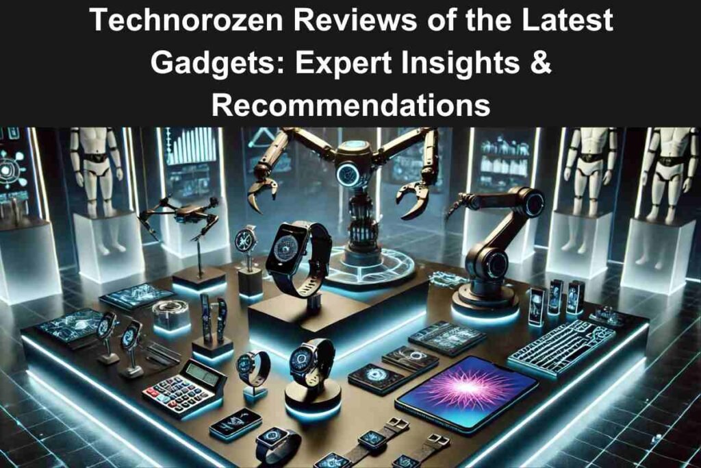 Technorozen Reviews of the Latest Gadgets
 