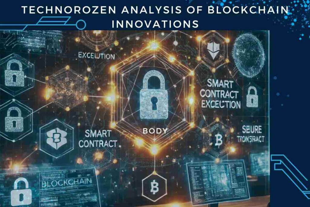 Technorozen Analysis of Blockchain Innovations