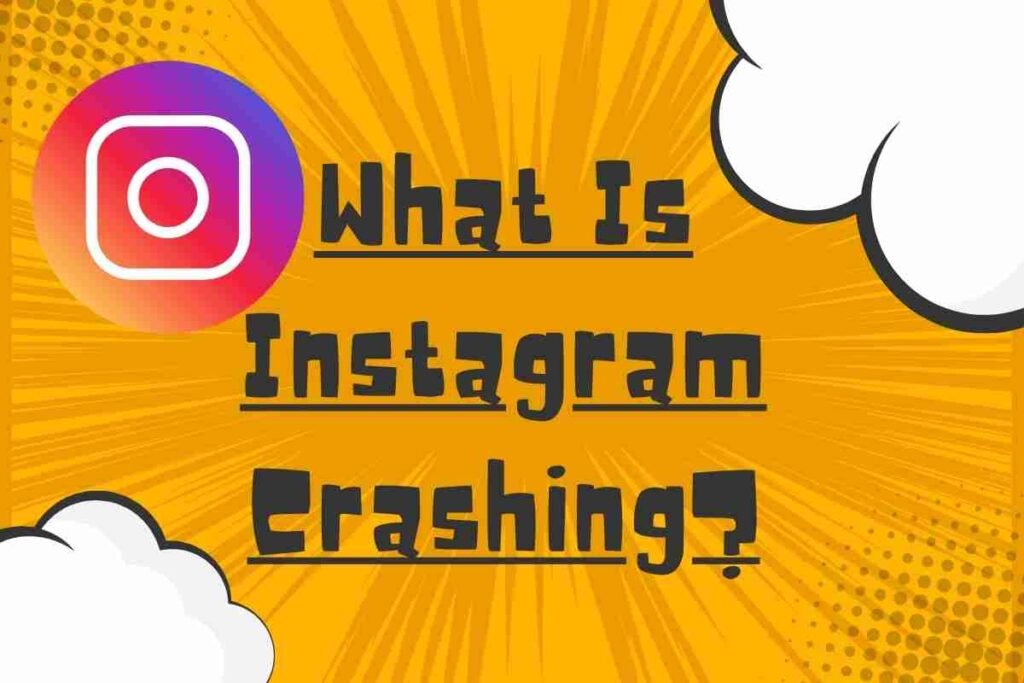 Instagram crashing