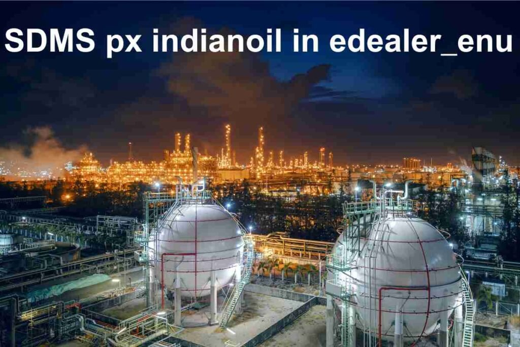 SDMS px indianoil in edealer_enu